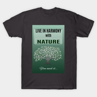 live in harmony with leaves and flowers on the tree T-Shirt